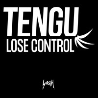 Tengu - Lose Control
