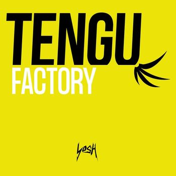 Tengu - Factory