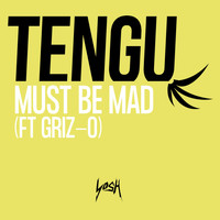Tengu - Must Be Mad