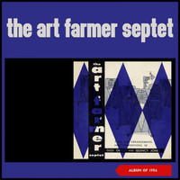 The Art Farmer Septet - Plays the Arrangements and Compositions by Gigi Gryce and Quincy Jones (Album of 1956)