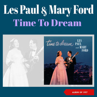 Les Paul & Mary Ford - Time to Dream (Album of 1957)