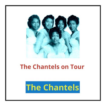The Chantels - The Chantels on Tour