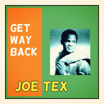JOE TEX - Get Way Back