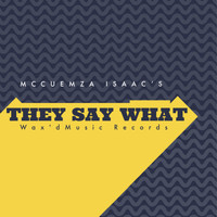 McCuemza Isaac's - They Say What
