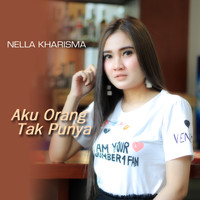Nella Kharisma - Aku Orang Tak Punya
