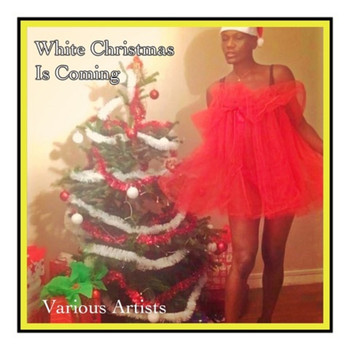Various Artists - White Christmas Is Coming (Explicit)