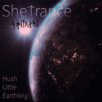 SheTrance - Hush Little Earthlings