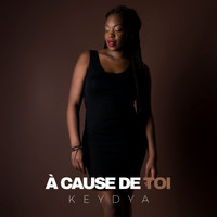 Keydya - À cause de toi