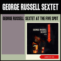 George Russell Sextet - George Russell Sextet at the Five Spot (Album of 1960)