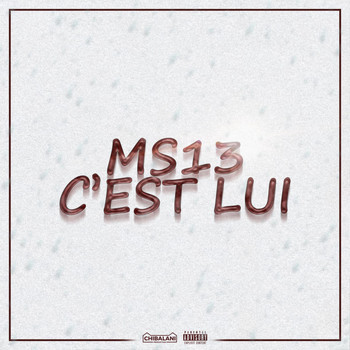 MS13 - C'est lui (Explicit)