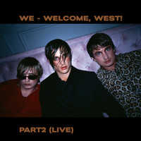 We - Welcome, West! , Ч. 2 (Live [Explicit])