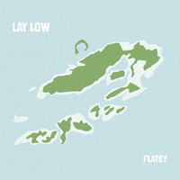 Lay Low - Flatey
