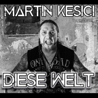 Martin Kesici - Diese Welt