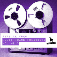 Pete Le Freq - Multi-Track Freakouts, Vol. 3