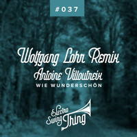 Antoine Villoutreix - Wie wunderschön (Wolfgang Lohr Remix)