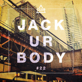 Various Artists - Jack Ur Body #22