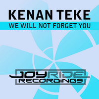 Kenan Teke - We Will Not Forget You