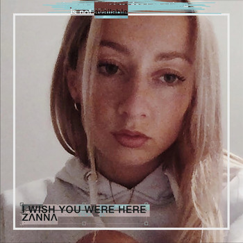 Zanna - I Wish You Were Here