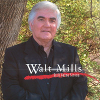 Walt Mills - Still Going Strong