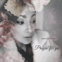 Martha Elisa - Prayin' for Ya