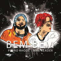 Max Reader - Bem Bem (feat. Pedro Rhode)