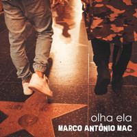 Marco Antônio Mac - Olha Ela