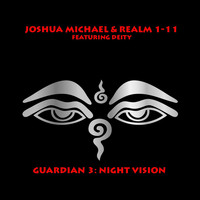 Joshua Michael & Realm 1-11 - Guardian 3: Night Vision