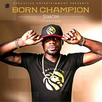 Simon - Born Champion (feat. L.A.X & Ceeza)