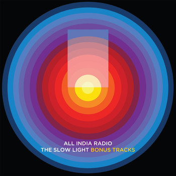 All India Radio - The Slow Light (Bonus Tracks)