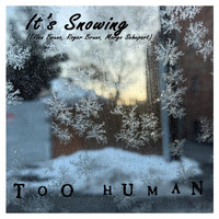 Too Human - It's Snowing