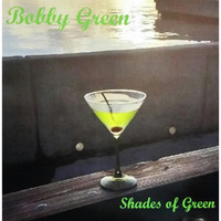 Bobby Green - Shades of Green