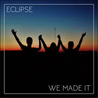 Eclipse - We Made It