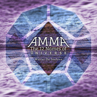 Matías De Stefano & Guillermo Juan Cappelluti - Amma: The Twelve Names of the Universe