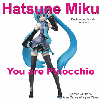 Hatsune Miku - You Are Pinocchio