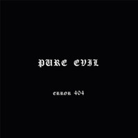 Error404 - Pure Evil (Explicit)