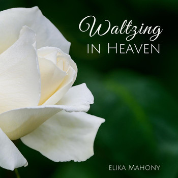 Elika Mahony - Waltzing in Heaven