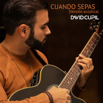 David Cupil - Cuando Sepas (Versión Acústica)