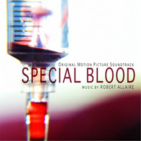 Robert Allaire - Special Blood (Original Motion Picture Soundtrack)