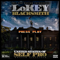 Lokey Blacksmith - United States of Self Pro Ghetto Civilized (Explicit)