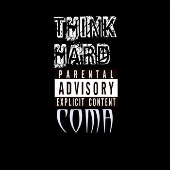 Coma - Think Hard (Explicit)