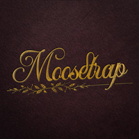 Moosetrap - Wrote in Gold