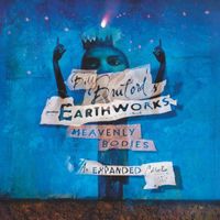 Bill Bruford's Earthworks - Heavenly Bodies: An Expanded Collection