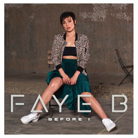 Faye B - Before I