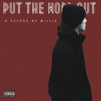 Willis - Put the Word Out (Explicit)