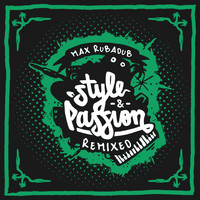 Max Rubadub - Style & Passion (Remixed)