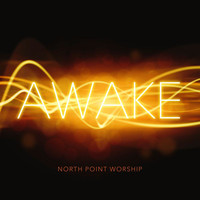 North Point Worship - Awake (Live)