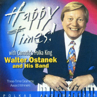 Walter Ostanek & His Band - Happy Times