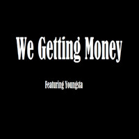 Youngsta - We Getting Money (Explicit)