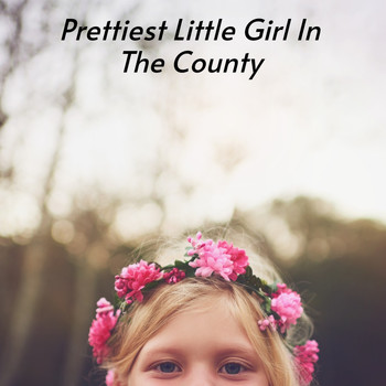 Various Artists - Prettiest Little Girl in the County