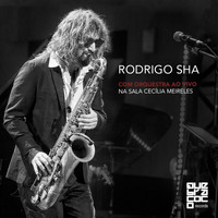 Rodrigo Sha - Rodrigo Sha Com Orquestra ao Vivo na Sala Cecília Meireles